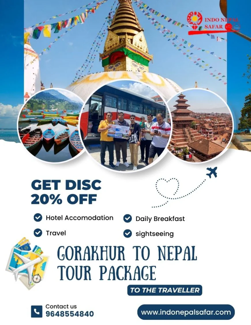 Exploring Gorakhpur to Nepal Tour Package with Indo Nepal Safar