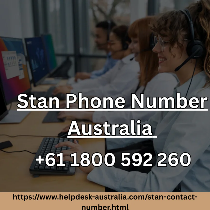Stan Phone Number Australia +61 1800 592 260 – Independent Support for Smooth Streaming
