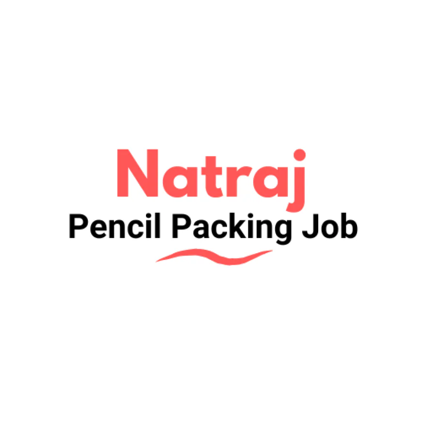 Natraj Pencil Packing Job Work From Home Available