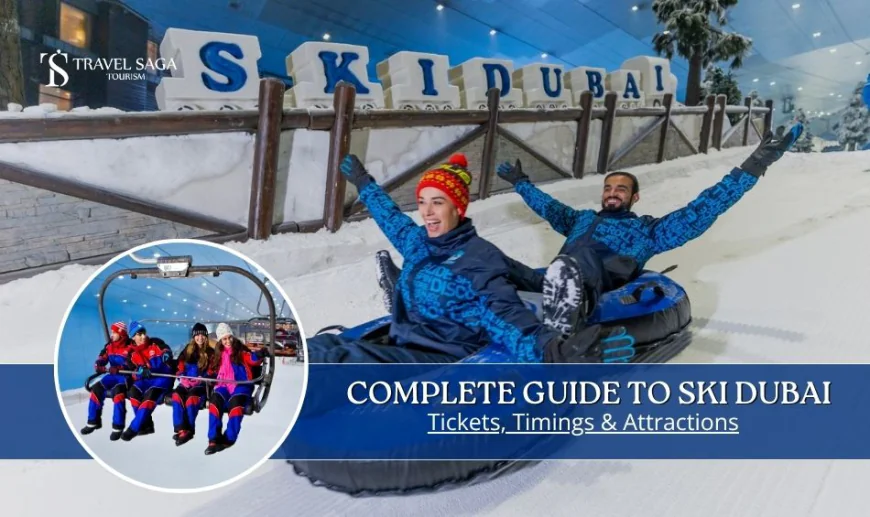 Complete Guide to Ski Dubai: Tickets, Timings & Attractions