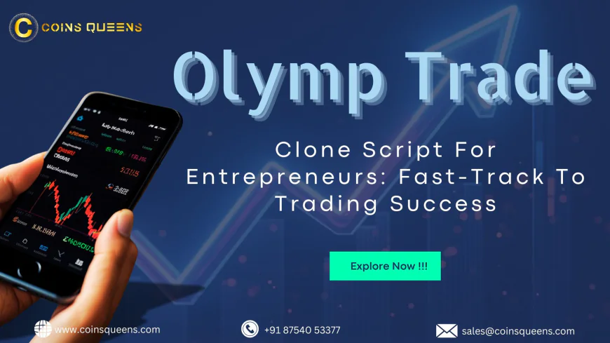 Olymp Trade Clone Script For Entrepreneurs: Fast-Track To Trading Success