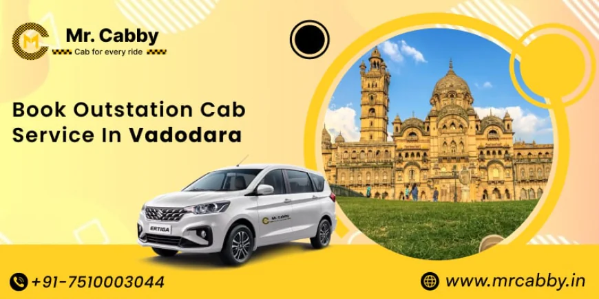 Book an Affordable Outstation Cab Service in Vadodara
