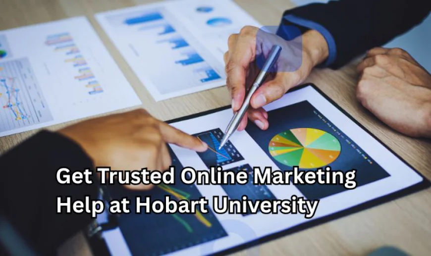 Get Trusted Online Marketing Help at Hobart University
