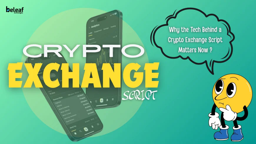 Why the Technology Stack Behind Your Cryptocurrency Exchange Script Is Crucial in 2025 ?