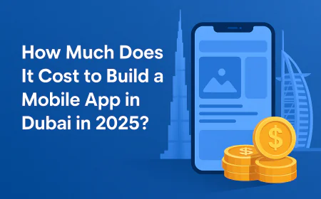 How Much Does It Cost to Build a Mobile App in Dubai in 2025?