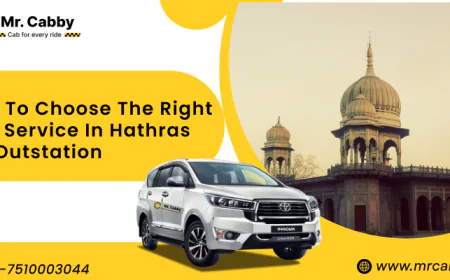 How to Choose the Right Taxi Service in Hathras for Outstation Travel