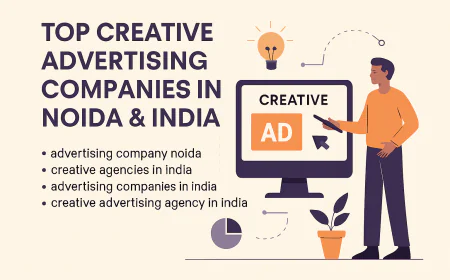 Top Creative Advertising Companies in Noida & India – Find the Right Agency for Your Brand