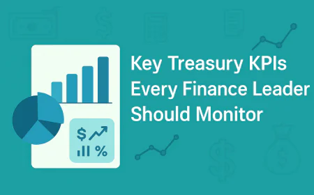 Key Treasury KPIs Every Finance Leader Should Monitor