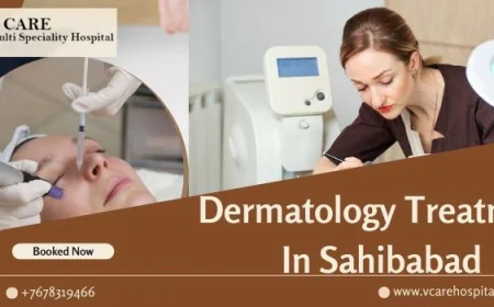 Dermatology Treatment In Sahibabad | V Care Multispeciality Hospital