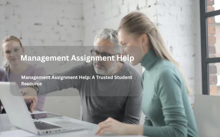 Management Assignment Help: A Trusted Student Resource