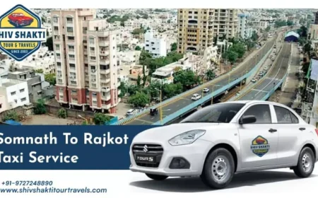 Somnath to Rajkot Taxi Service – A Comfortable Journey for Pilgrims and Tourists