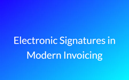 Electronic Signatures in Modern Invoicing