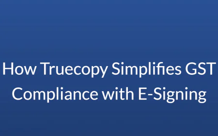 How Truecopy Simplifies GST Compliance with E-Signing