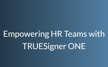 Empowering HR Teams with TRUESigner ONE