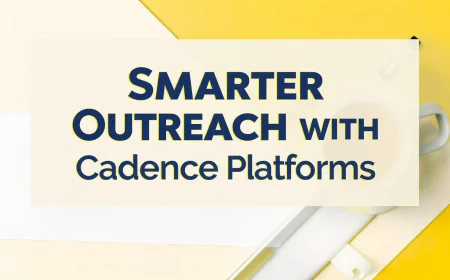 Smarter Outreach with Sales Cadence Platforms