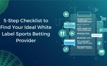 A Simple 5-Step Checklist to Find Your Ideal White Label Sports Betting Provider
