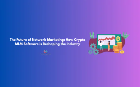 The Future of Network Marketing: How Crypto MLM Software is Reshaping the Industry