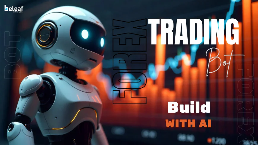 How to Build an Automated Forex Trading Bot with AI