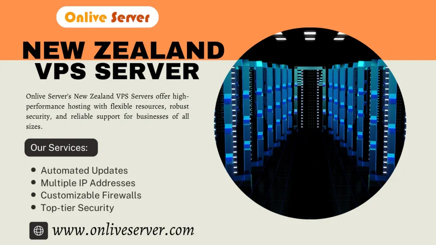 Onlive Server offers Custom Solutions to Unlock the Power of New Zealand VPS Hosting