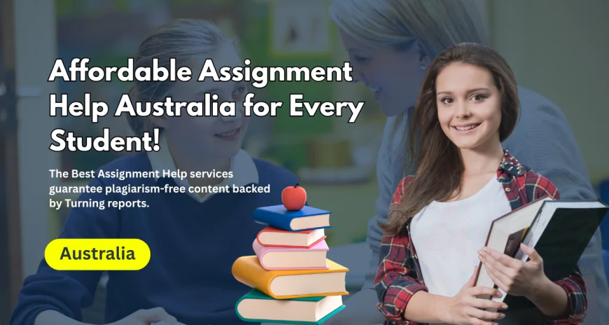 Affordable Assignment Help Australia for Every Student!