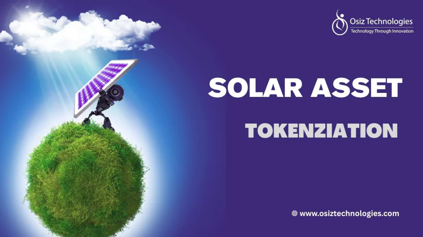 Solar Asset Tokenization: Transforming the Way We Invest in Clean Energy
