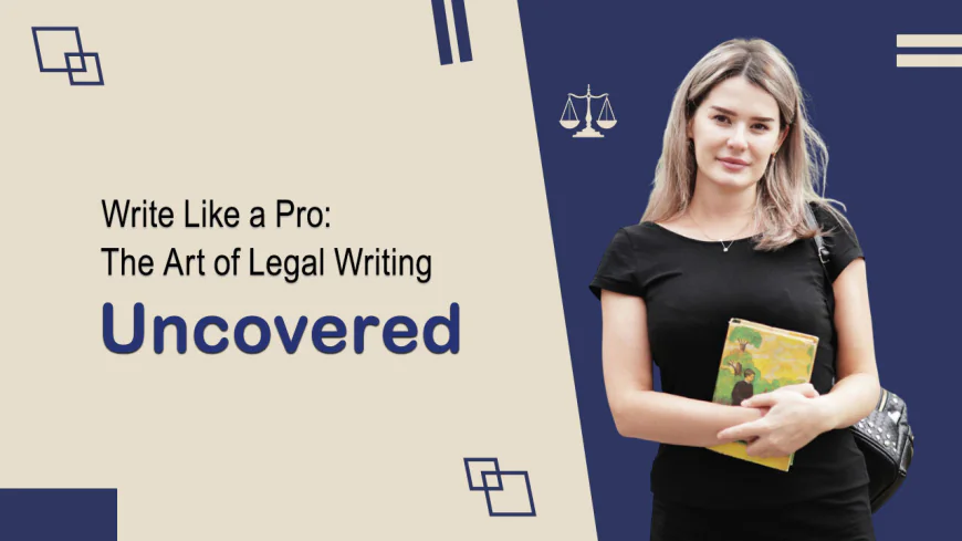 The Art of Legal Writing: Structure, Style, and Success