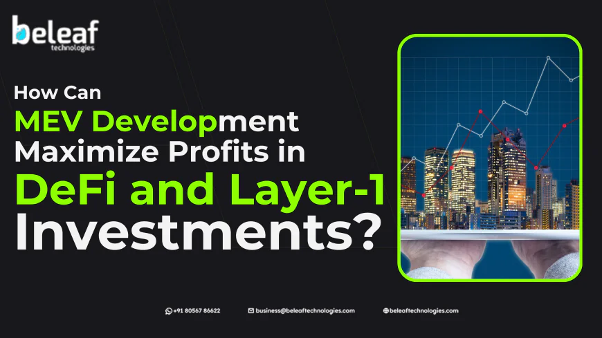 How Can MEV Development Maximize Profits in DeFi and Layer-1 Investments?