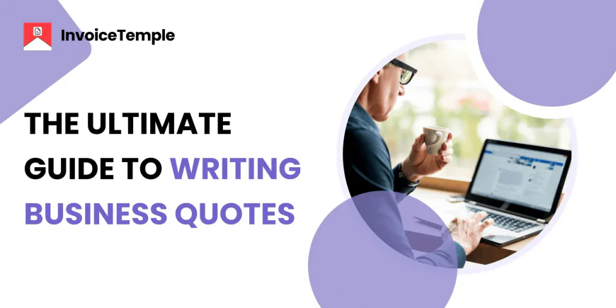 The Ultimate Guide to Writing Business Quotes That Win Clients