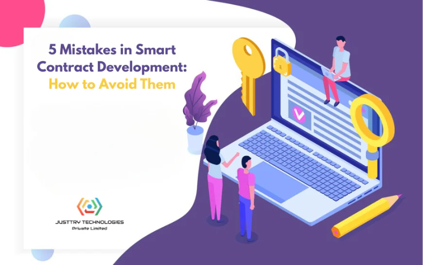 5 Common Mistakes in Smart Contract Development and How to Avoid Them