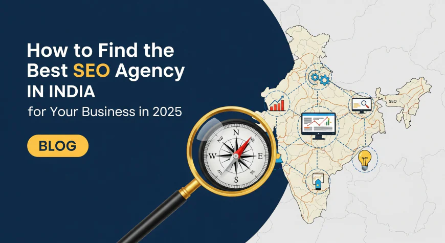 How to Find the Best SEO Agency in India for Your Business in 2025
