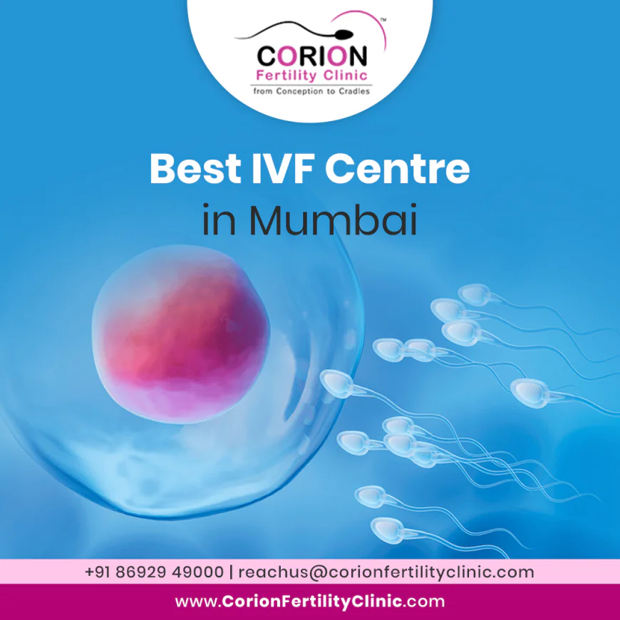 Finding the Top IVF Centre in Mumbai: Your Complete Guide to Fertility Treatment
