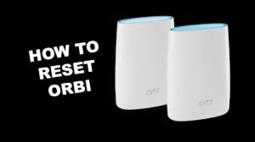 Troubleshooting Tip: How to Reset Orbi Router Properly?