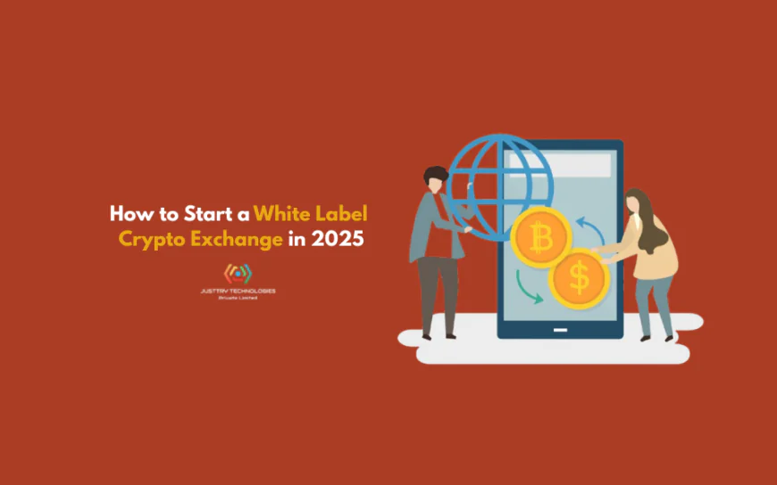 How to Start a White Label Crypto Exchange in 2025