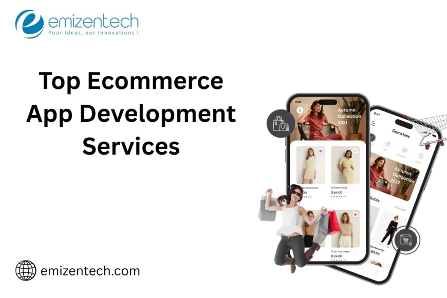 Top Ecommerce App Development Services
