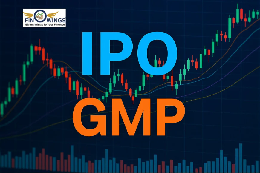 IPO GMP – Live Grey Market Premium, Trends & Latest Updates
