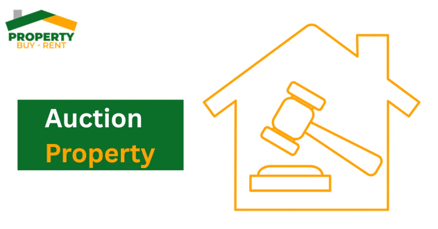 A Complete Guide to Buying Auction Property with Property Buy Rent UK