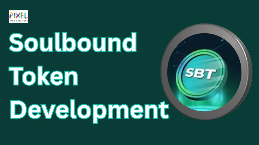 Soulbound Token Development Company: Building the Future of Digital Identity