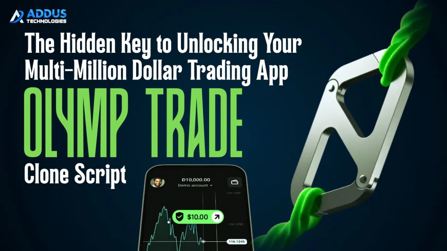 Olymp Trade Clone Script – The Hidden Key to Unlocking Your Multi-Million Dollar Trading App