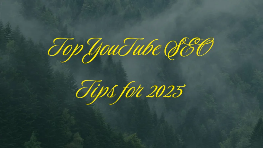 Top YouTube SEO Tips for 2025