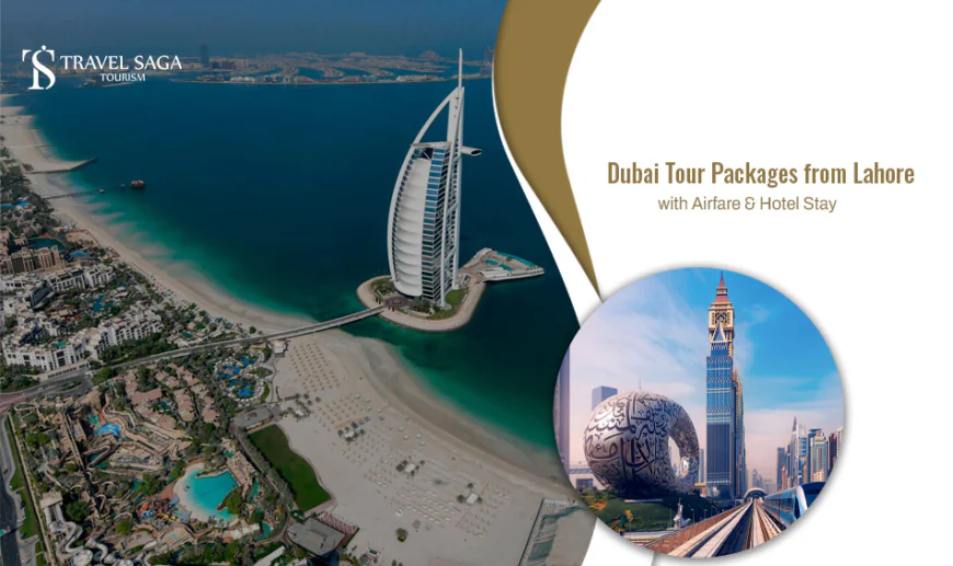 Dubai Tour Packages From Lahore With Airfare & Hotel Stay