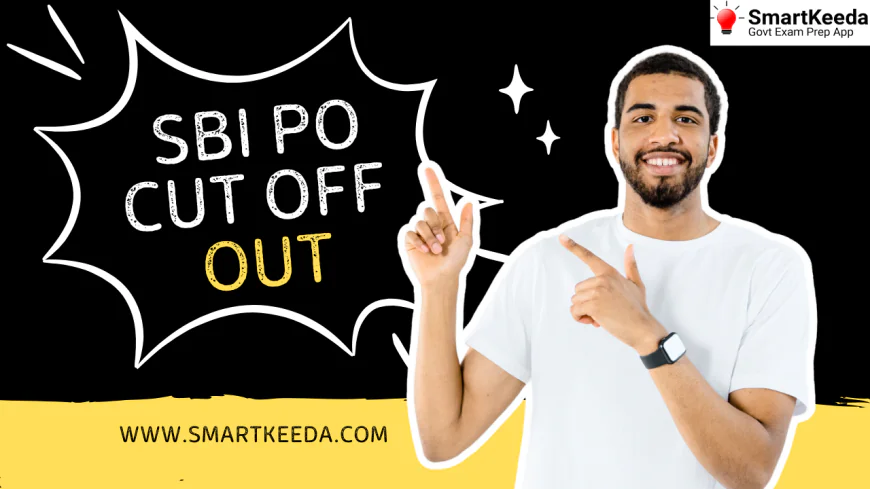 SBI PO Cut Off Out Now! Check Category & State-Wise Marks