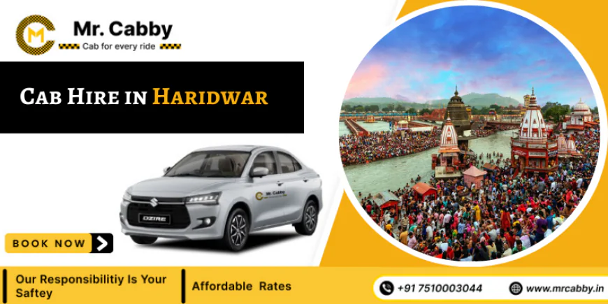 Best Time to Use Cab Hire in Haridwar for Religious Tours - Mr. Cabby