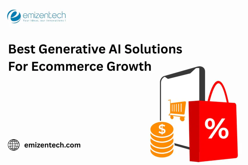Best Generative AI Solutions For Ecommerce Growth