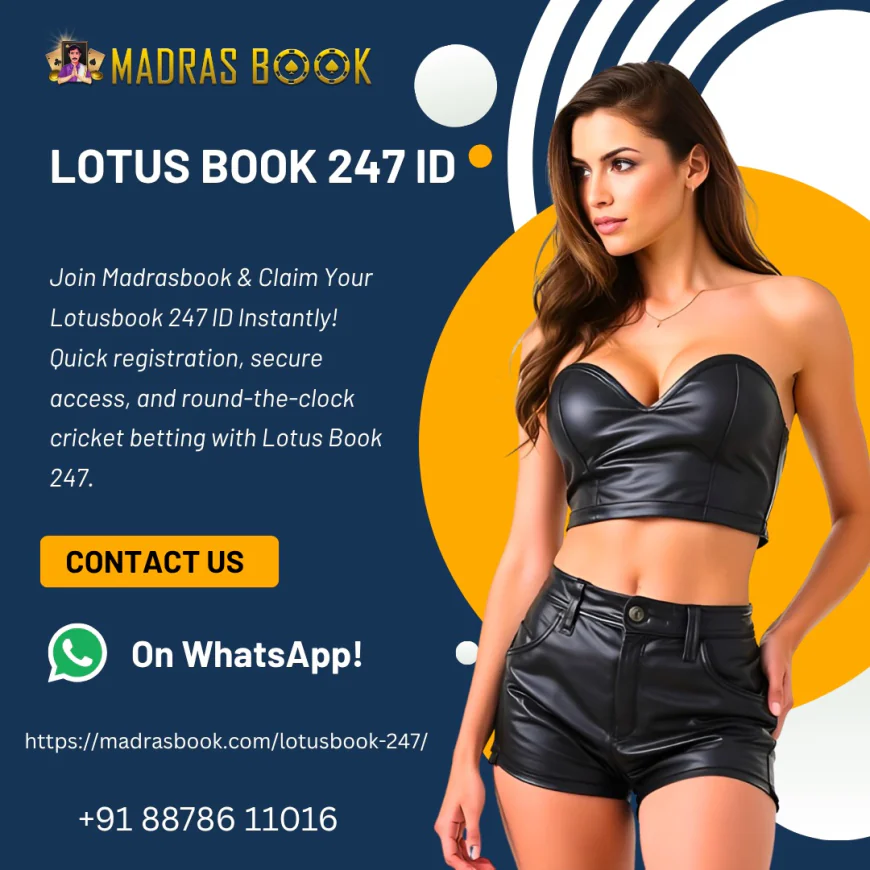Top Reasons to Bet Online with Lotus Book 247  | Madrasbook