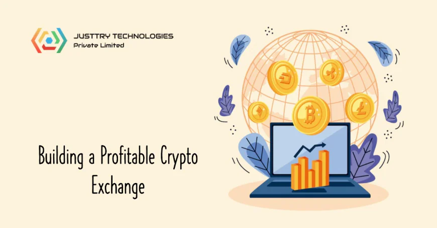 Building a Profitable Crypto Exchange: A Guide for Entrepreneurs