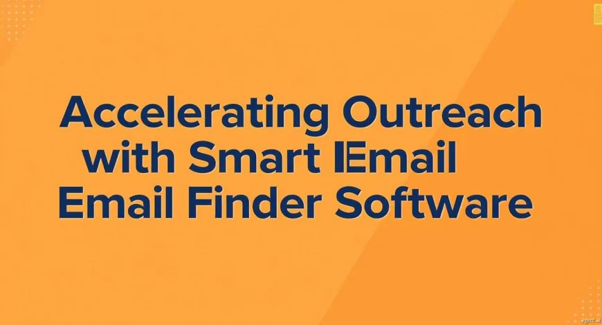 Accelerating Outreach with Smart Email Finder Software
