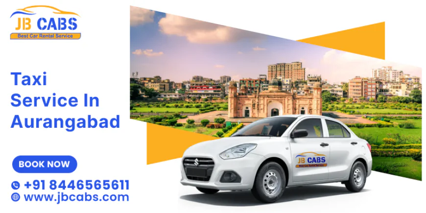 Trusted Taxi Service in Aurangabad : Easy Online Cab Booking