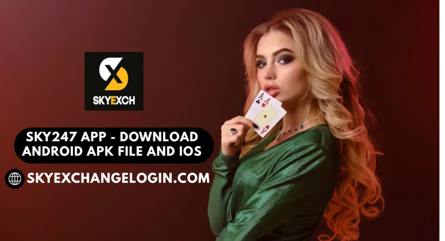 Sky247 App - Download Android apk file and iOS | Free