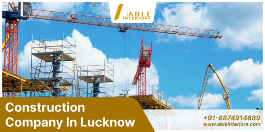 Building Your Dreams : No.1 Construction Company in Lucknow