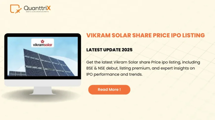 Vikram Solar IPO – Unraveling Share Prices & Unlisted Rates